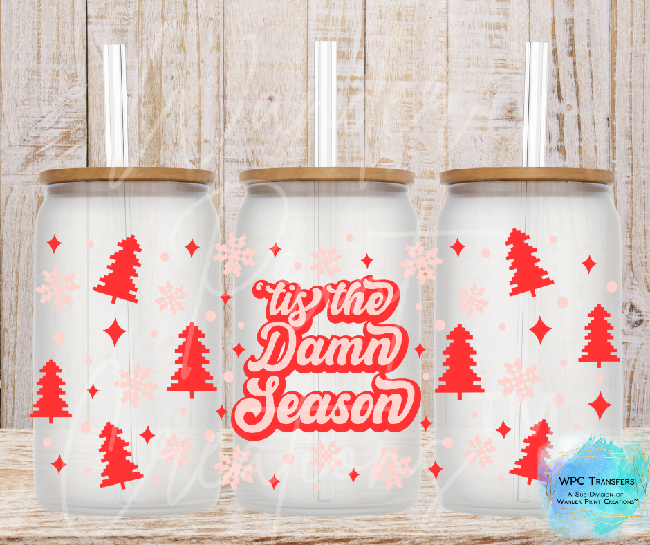 ‘Tis The Damn Season 16oz Libbey Glass Can