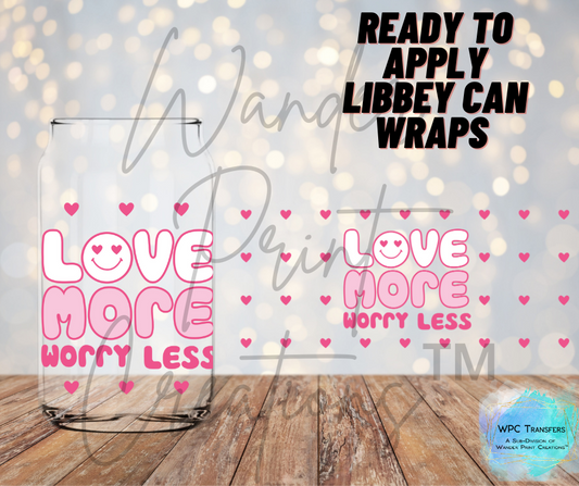 Love More Worry Less Libbey Vinyl Wrap