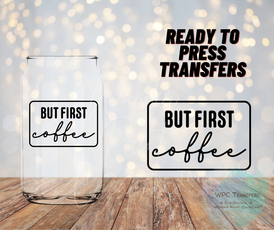 But First Coffee Sublimation Transfer