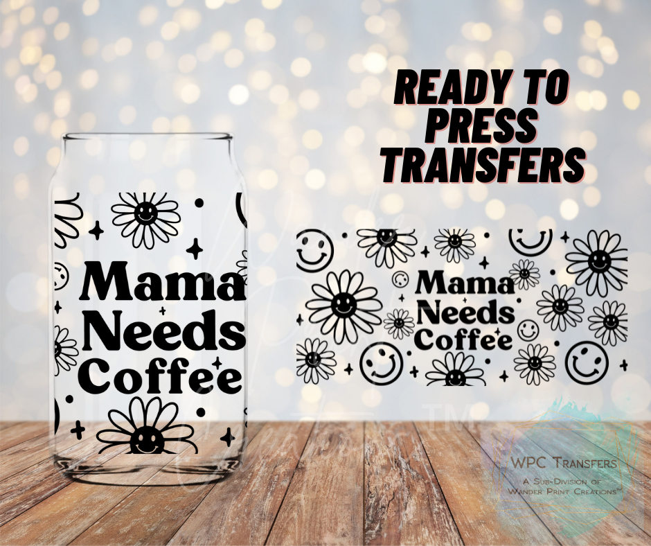 Mama Needs Coffee Sublimation