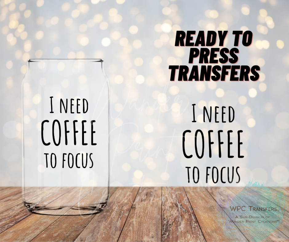 Need Coffee To Focus Sublimation Transfer